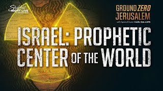 Israel: The Prophetic Center of the World