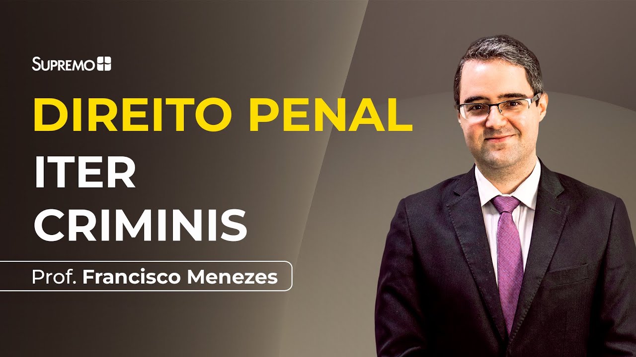 ITER CRIMINIS | Prof. Francisco Menezes