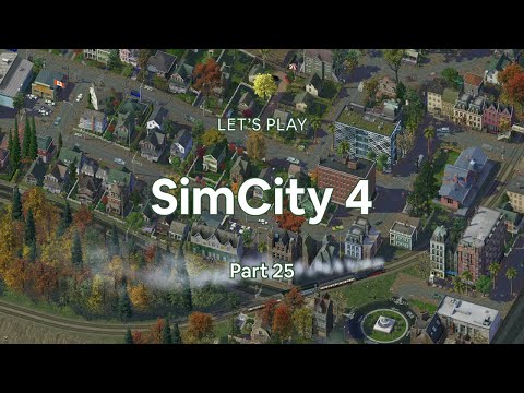 Pt. 25 | Let's Play SimCity 4 - Residential & Commercials Expansion (No Commentary)