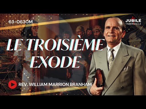 63-0630M - Le Troisième Exode | Prophète William Marrion Branham