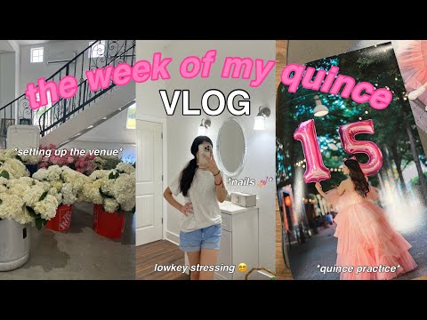 VLOG: PREPARING FOR MY QUINCE (nails, practice, setting up the venue)