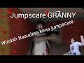 JUMPSCARE Granny 2 WINDAH BASUDARA Momen Kocak