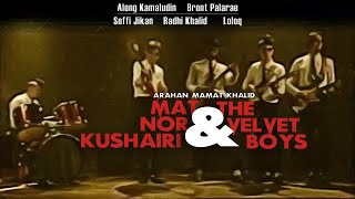 Download lagu Mat Nor Kushairi & The Velvet Boys mp3 Download lagu Mat Nor Kushairi & The Velvet Boys mp3