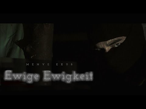 Menve Exus - Ewige Ewigkeit (Musikvideo)