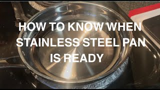 HOW TO KNOW YOUR STAINLESS PAN IS READY | 3 WAYS FOR DIFFERENT FOODS