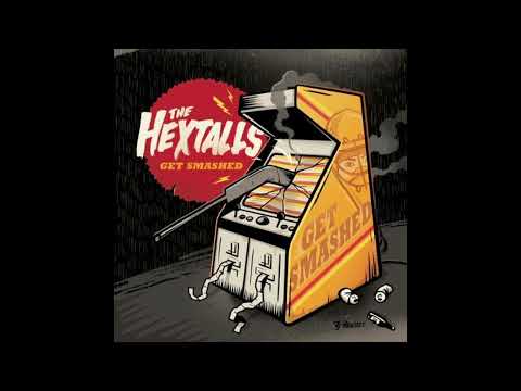 The Hextalls - Get Smashed (Full Album)