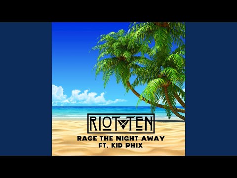 Rage the Night Away (feat. Kid Phix)