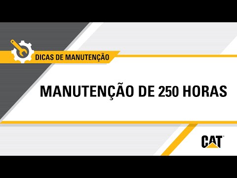 Como fazer: Manutenção de 250 horas em equipamentos Cat®