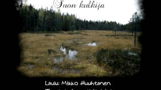Mikko Huuhtanen - Suon kulkija