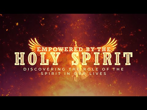 Empowered by the Holy Spirit - Trailer