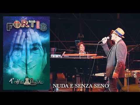 Nuda e Senza Seno - Alberto Fortis ft. Francesco Baccini - Fortis 1° OfficiALive