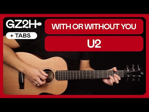 With Or Without You Guitar Tutorial U2 Guitar Lesson |Chords + Strumming + Fingerpicking|