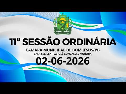 11ª Sessão Ordinária da 15ª Legislatura 1° Período Legislativo de 2026