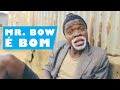 Mr Bow é Bom