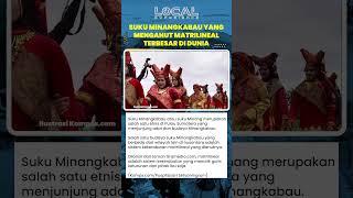 Suku Minangkabau yang Menganut Matrilineal Terbesar di Dunia
