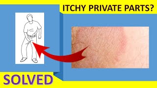 How To Cure Itching Near Private Parts | Itchy Groin Area Home Remedy