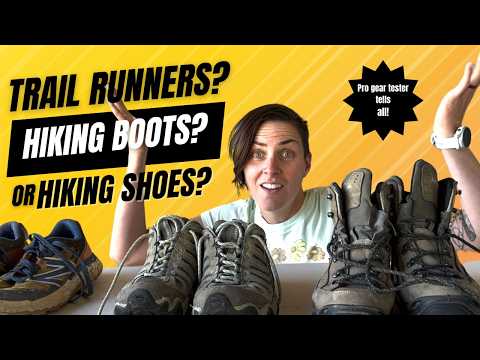 The ONE Tip You Need to Choose Between Hiking Boots, Shoes, and Trail Runners
