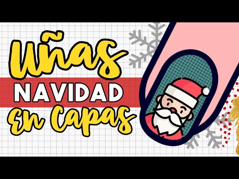 ¡DE PRINCIPIO A FIN! · UÑAS NAVIDAD EN CAPAS