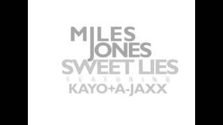 Miles Jones feat. Kayo &amp; A-Jaxx - "Sweet Lies" OFFICIAL VERSION