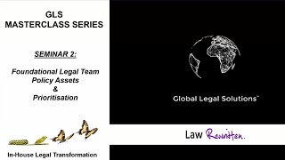 GLS Legal Ops Masterclass 2: Foundational Legal Department Policies & Prioritisation Theory