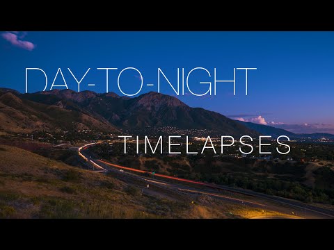 Day-To-Night Timelapses | Everything You Need To Know.