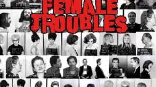 Female Troubles - Boredom Kills