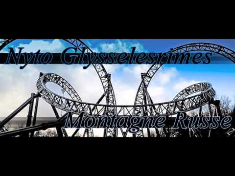 Nyto Glysselesrimes "Montagne Russe" Prod: Art Aknid !!