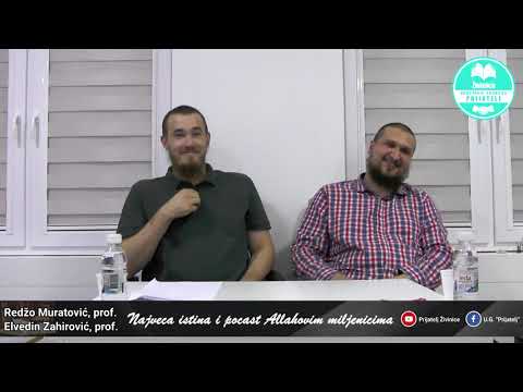 Najveća istina i počast Allahovim miljenicima - Redžo Muratović, prof., Elvedin Zahirović, prof.
