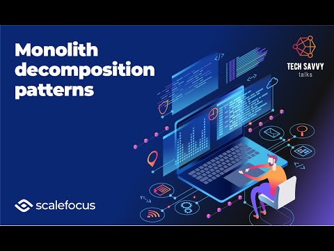 Tech Savvy Talk: Monolith Decomposition Patterns
