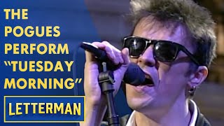 The Pogues Perform &quot;Tuesday Morning&quot; | Letterman