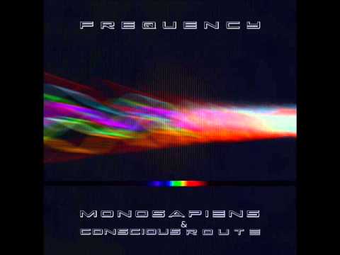 Monosapiens & Conscious Route -   Frequency (Full Album)