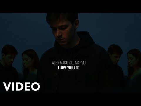 Alex Mako x @DJMarvio - I Love You, I Do