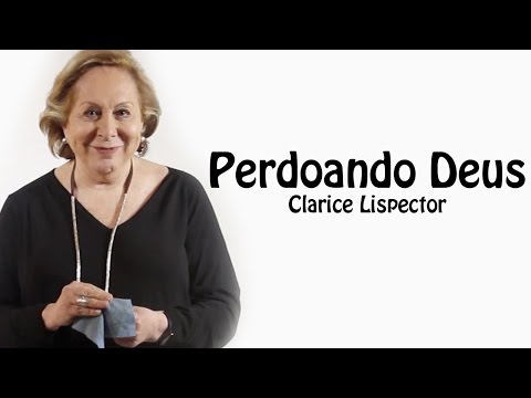 Clarice Lispector - Perdoando Deus por Aracy Balabanian