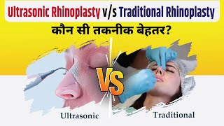 Ultrasonic Rhinoplasty vs Traditional Rhinoplasty | Which One is Better and Why?