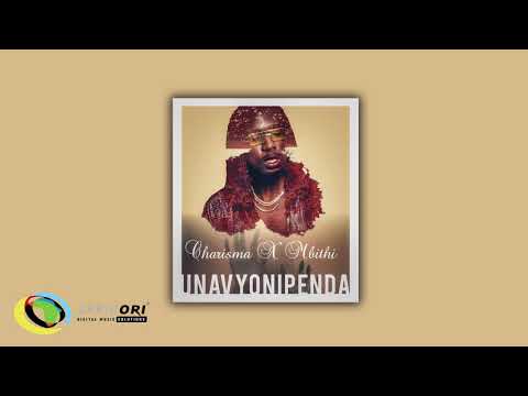 Charisma - Unavyonipenda [Feat. Mibithi] (Official Audio)