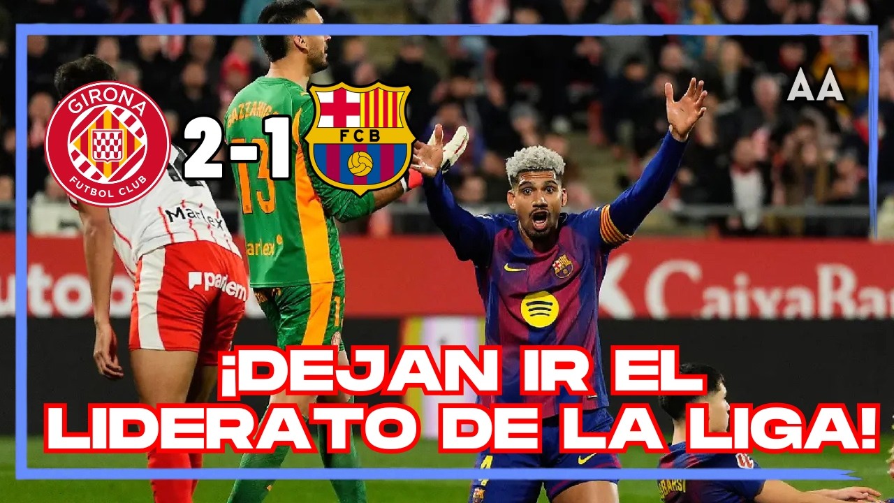 ¡NUEVO LÍDER EN ESPAÑA! Perdió el Barça en Girona y Real Madrid TOMA LA PUNTA de La Liga