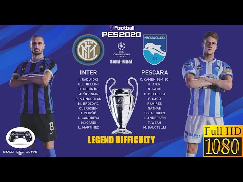 PES 2020 | UEFA Champions League | Semi-Final | Inter VS Pescara | Legend | PS4   1080p