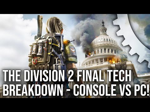 [4K] The Division 2 Final Tech Analysis: PS4/Pro/Xbox One/X/PC - Every Platform Tested!