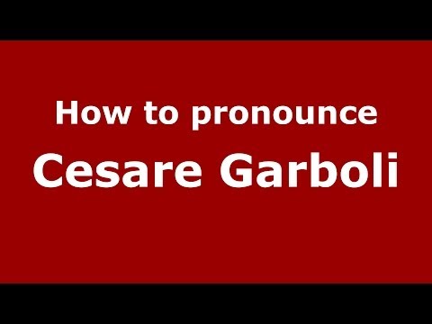 How to pronounce Cesare Garboli (Italian/Italy) - PronounceNames.com