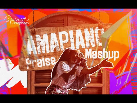 Spirit of Prophecy - Amapiano Praise Mash Up (Live)