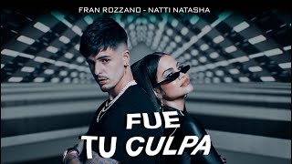Natti Natasha - Fue Tu Culpa (ft. Fran Rozzano)