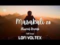 Masakali 2.0 (Slowed+Reverb) | Siddharth Malhotra | A.R Rahman | Lofi VOLTEX
