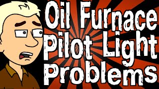 Oil Furnace Pilot Light Problems