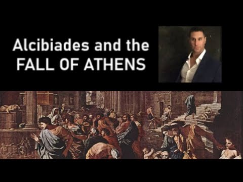 Alcibiades and the Fall of Athens