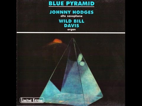 Johnny Hodges & Wild Bill Davis - Blue Pyramid [2000]