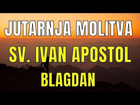 Časoslov: JUTARNJA MOLITVA - SV. IVAN APOSTOL - BLAGDAN