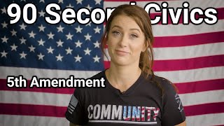 90 Second Civics: 5th Amendment