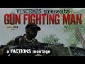 Gun Fighting Man. a Factions montage.