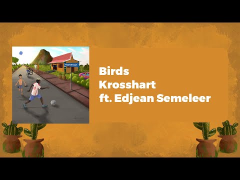 Birds - Krosshart ft. Edjean Semeleer | Alegriastraat