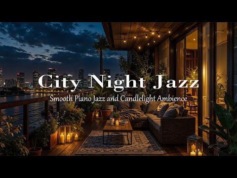 Urban Chill Jazz Ambience | Soothing Sleep Jazz Piano Music & Delicate Jazz Music for Relax, Sleep